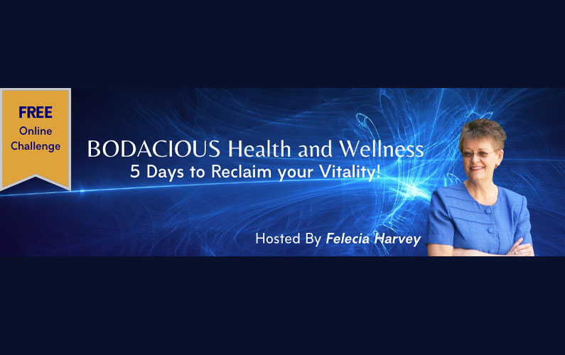 BODACIOUS Health and Wellness: 5 Days to Reclaim your Vitality!
