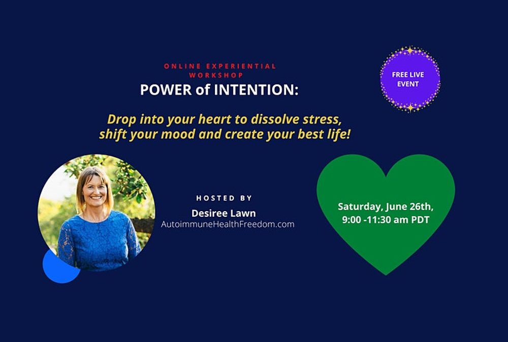 FREE Power of Intention Workshop – Sat, June 26, 2021, 11-1:30 PM CDT